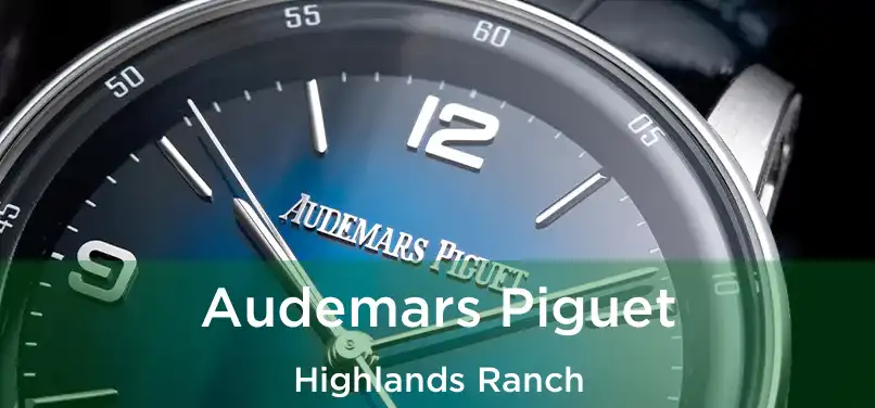 Audemars Piguet Highlands Ranch