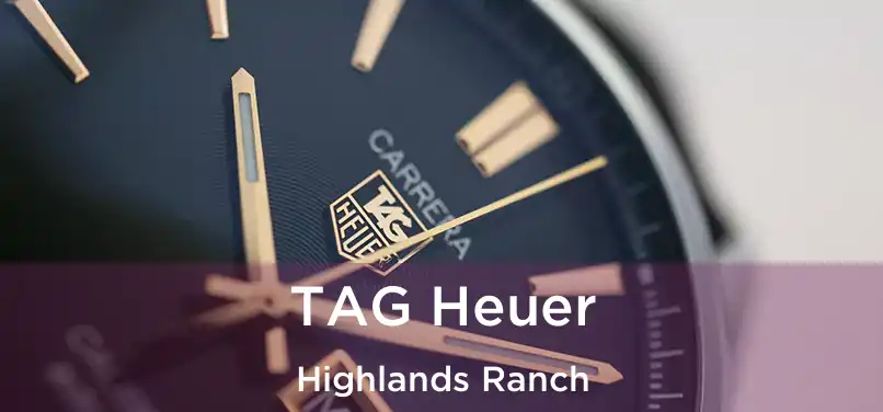 TAG Heuer Highlands Ranch